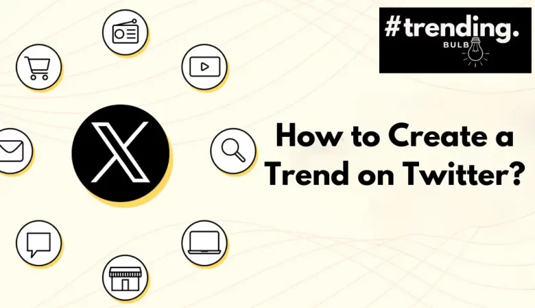 How to Create a Trend on Twitter