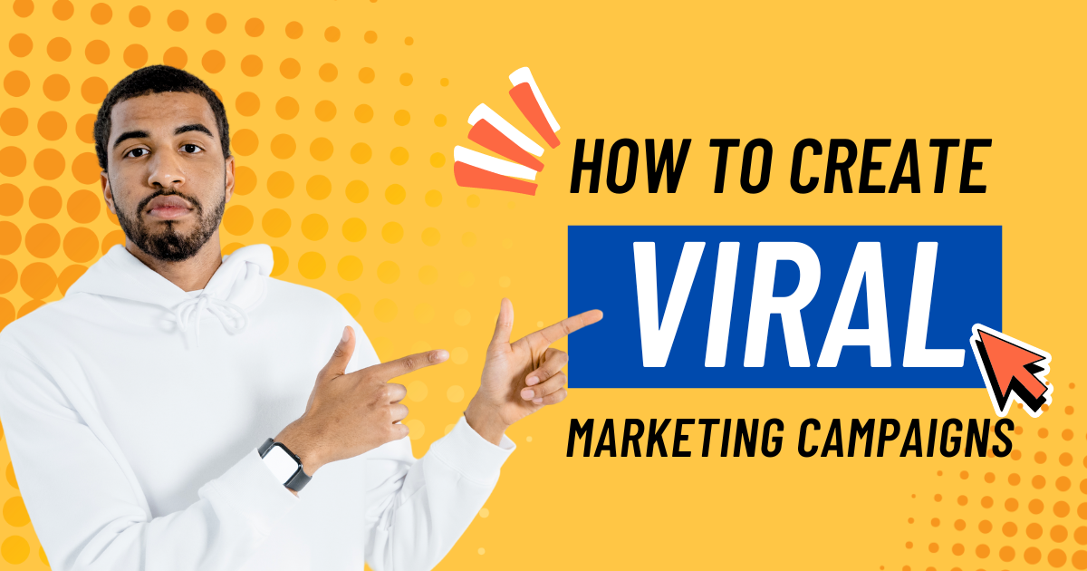 Viral Marketing Campaigns