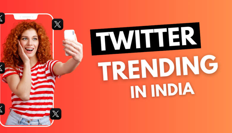 Twitter Trending India: Unveiling the Pulse of the Nation